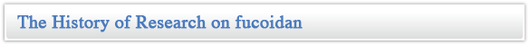 The History of Research on fucoidan